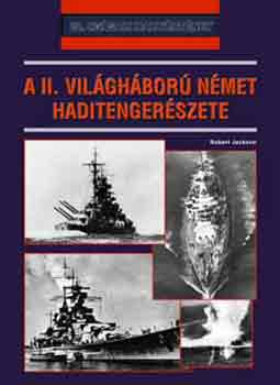 Robert Jackson - A II. vil�gh�bor� n�met haditenger�szete
