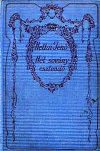 Heltai Jen - A ht sovny esztend s ms elbeszlsek (Athenaeum)