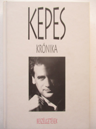 Kepes Andr�s - Kepes kr�nika - Besz�lget�sek