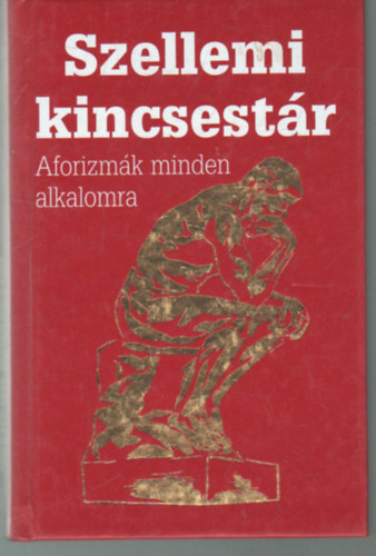 Veress Istv�n - Szellemi kincsest�r- Aforizm�k minden alkalomra