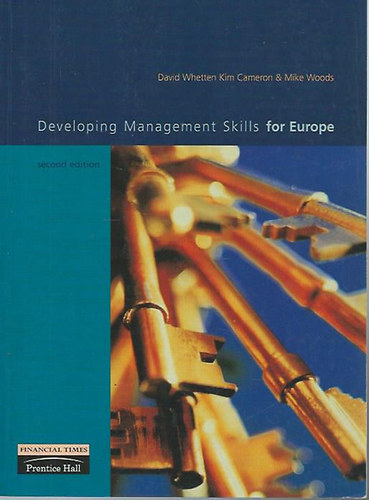 Mike Woods; David Whetten; Kim Cameron - Developing Management Skills for Europe
