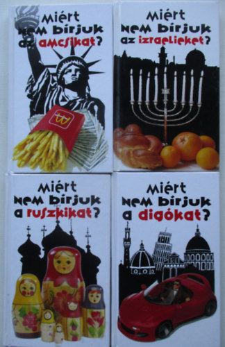 4db m - Mirt nem brjuk az amcsikat? + Mirt nem brjuk a ruszkikat? , Mirt nem brjuk az izraelieket?, Mirt nem brjuk a digkat?