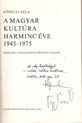 Köpeczi Béla - A magyar kultúra harminc éve ( 1945-1975 ) - Dedikált