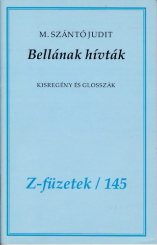 M. Sznt Judit - Bellnak hvtk. Kisregnyek s glosszk. Z-fzetek/145 (szmozott)