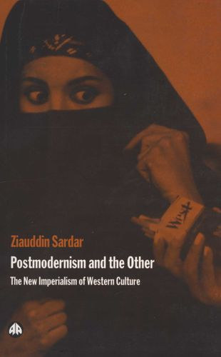 Ziauddin Sardar - Postmodernism and the other