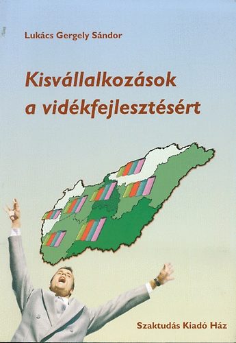 Lukács Gergely Sándor - Kisvállalkozások a vidékfejlesztésért