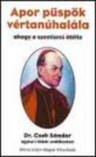 Cseh Sndor - Apor pspk vrtanhalla ahogy a szemtan tlte