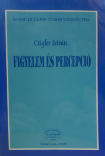 Czigler Istvn - Figyelem s percepci