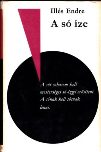 Illés Endre - A só íze (Bertha Bulcsunak dedikált példány)