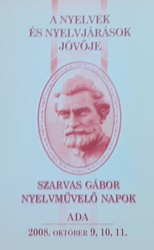 Szarvas G�bor - A nyelvek �s nyelvj�r�sok j�v�je