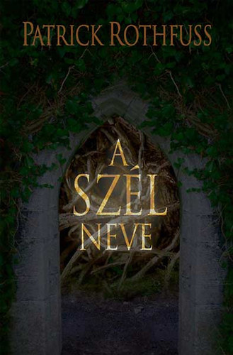 Patrick Rothfuss - A szél neve