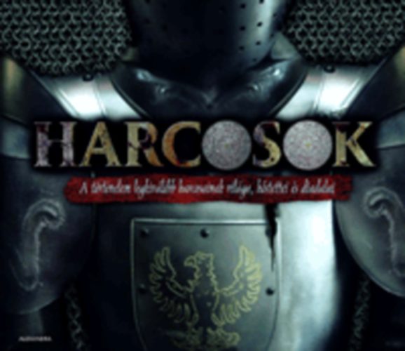 James Harpur - Harcosok - A trtnelem legkivlbb harcosainak vilga, hstettei s..