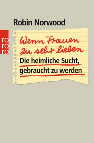 Robin Norwood - Wenn Frauen zu sehr lieben