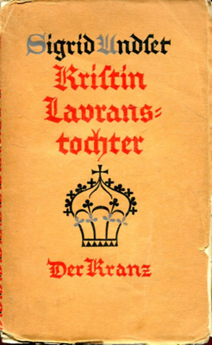 Sigrid Undset - Kristin Lavranstochter, Der Kranz