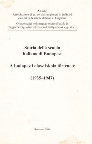 Storia della scuola italiana di Budapest - A budapesti olasz iskola t�rt�nete (1935-1947)