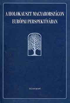 Moln�r Judit - A holokauszt Magyarorsz�gon eur�pai perspekt�v�ban