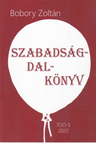 Bobory Zolt�n - Szabads�g-dal-k�nyv