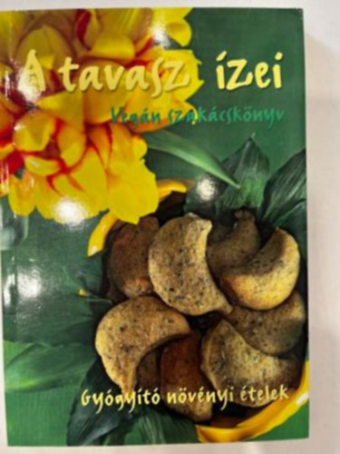Nagy Zsuzsa Dank�n� R. Magdolna - A tavasz �zei - Veg�n szak�csk�nyv