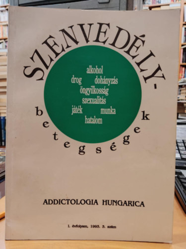 Dr. Buda B�la - Szenved�lybetegs�gek - Addictologia Hungarica, I. �vfolyam, 1993. 3. sz�m