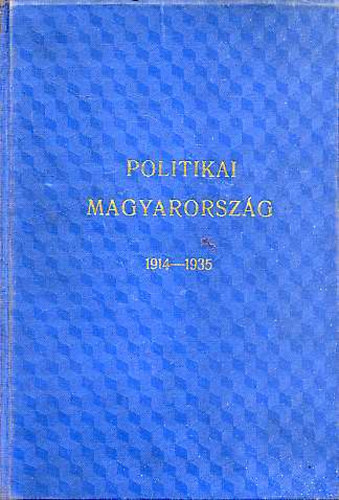Madarász Elemér - Magyar politikai lexikon (Politikai Magyarország) I-II. egybekötve
