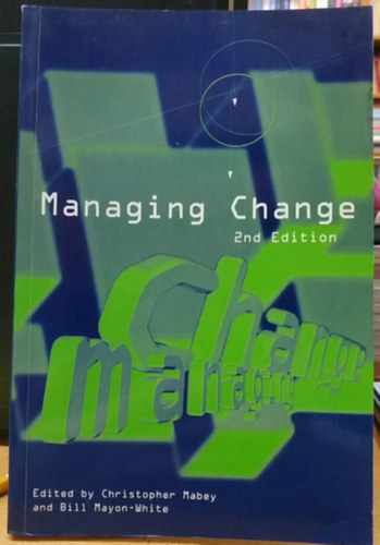 Bill Mayon-White Christopher Mabey (editor) - Managing Change 2nd Edition (The Open University - Paul Chapman Publishing Ltd.)
