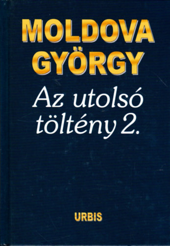 Moldova Gyrgy - Az utols tltny 2.