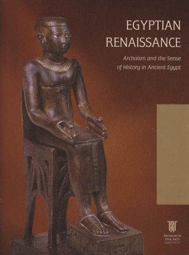 Francesco Tiradritti - Pharaonic (Egyptian) Renaissance, Archaism and the Sense of History in Ancient Egypt