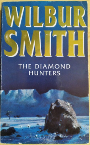 Wilbur Smith - The Diamond Hunters