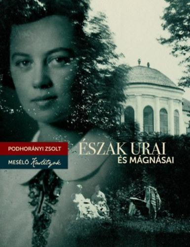 Podhorányi Zsolt - Észak urai és mágnásai