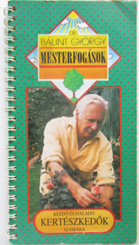 Dr. Blint Gyrgy - Mesterfogsok -  kezd s halad kertszkedk szmra