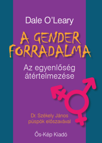 Dale O'Leary - A gender forradalma