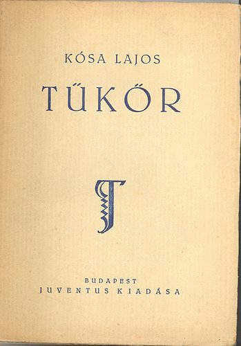 Kósa Lajos - Tükör (ebből a könyvből 100 példány készült összesen)