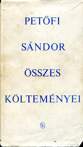 Pet�fi S�ndor - Pet�fi S�ndor �sszes k�ltem�nyei I-II.