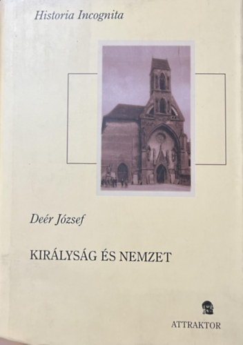 De�r J�zsef - Kir�lys�g �s nemzet II. k�tet (Tanulm�nyok 1930-1947)