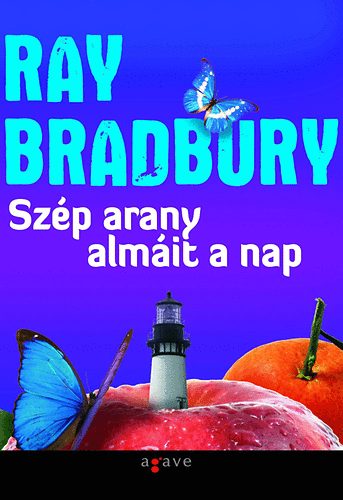 Ray Bradbury - Sz�p arany alm�it a nap