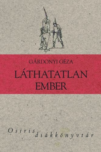 G�rdonyi G�za - A l�thatatlan ember