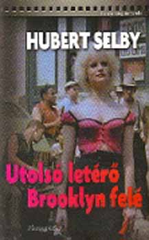 Hubert Selby - Utols� let�r� Brooklyn fel�