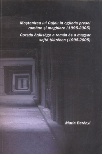 Maria Bernyi - Gozsdu rksge a romn s a magyar sajt tkrben (1995-2005)