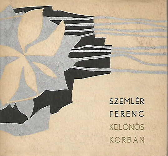 Szemlér Ferenc - Különös korban