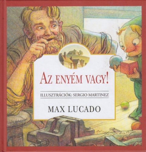 Max Lucado - Az enym vagy!