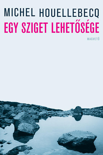 Michel Houellebecq - Egy sziget lehetsge