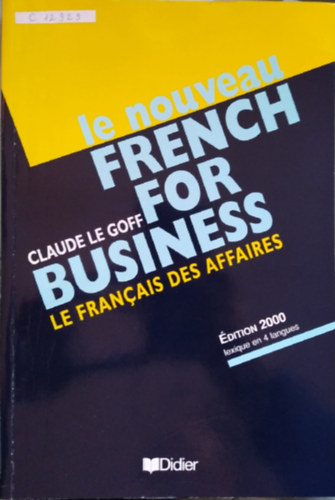 Claude Le Goff - French for business - Edition 2000, avec lexique en 4 langues