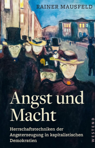 Rainer Mausfeld - Angst und Macht - Herrschaftstechniken der Angsterzeugung in kapitalistischen Demokratien