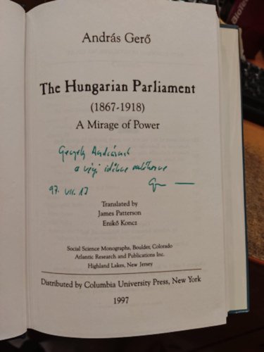 Andr�s Ger� - The Hungarian Parliament (1867-1918) - A Mirage of Power (dedik�lt)