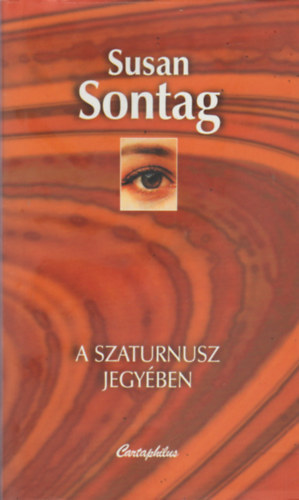 Susan Sontag - A Szaturnusz jegy�ben