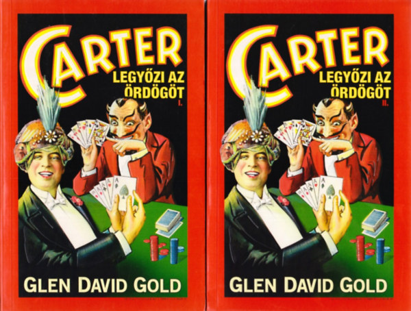 Glen David Gold - Carter legyőzi az ördögöt I-II.