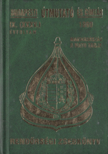 Szimeonov Todor dr. (főszerk.) - Budapesti útmutató és címtár 1999 (Rendőrségi zsebkönyv)