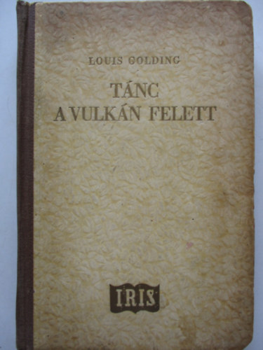 Louis Golding - T�nc a vulk�n felett