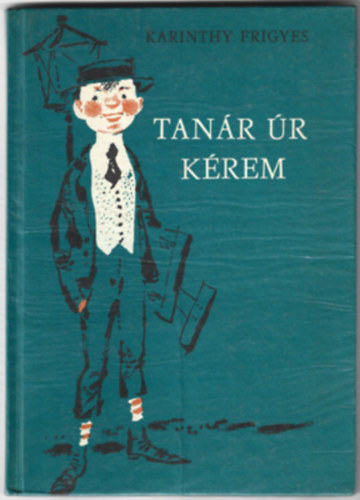 Karinthy Frigyes - Tanr r krem  (Kass Jnos rajzaival)