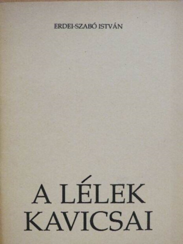 Erdei-Szab Istvn - A llek kavicsai